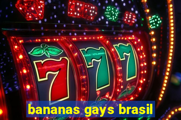 bananas gays brasil